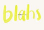 A case of the Blahs